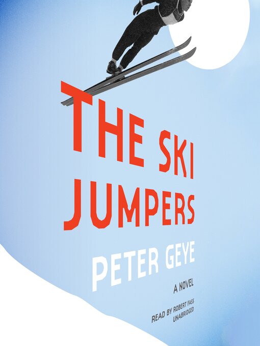 Title details for The Ski Jumpers by Peter Geye - Available